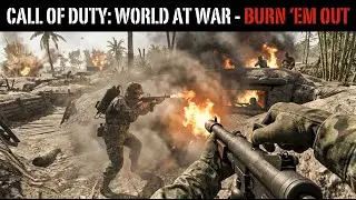 Call of Duty: World at War &ndash; Mission 6 Walkthrough | Burn &rsquo;Em Out Gameplay