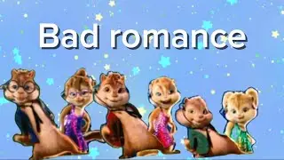 Bad Romance - Alvin and the Chipmunks! Feat - The Chipettes W/Lyrics