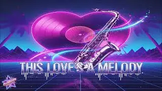🎷SaxFunkAi - This Love's a Melody 2025🎷