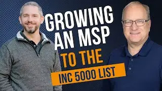 Growing My MSP Business To The Inc 5000 List