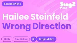 Hailee Steinfeld - Wrong Direction (Piano Karaoke)