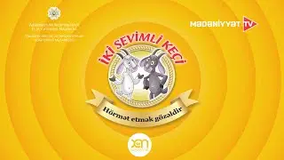 İKİ SEVİMLİ KEÇİ - YAXŞILIQ HAQQINDA HEKAYƏLƏR 1