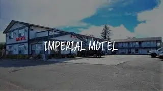 Imperial Motel Review - One Hundred Mile House , Canada