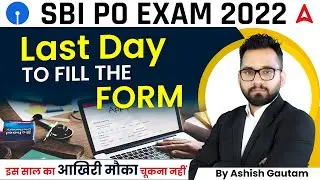 SBI PO 2022 | SBI PO Last Day to Apply 2022 | By Ashish Gautam