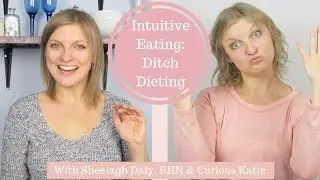Intuitive Eating: Ditch Dieting | Curious Katie