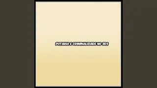 Putaria e Criminalidade no SD3