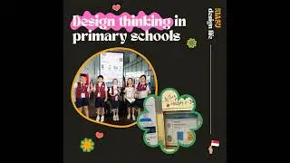 37: Small kids, big thinkers - Design thinking in primary schools!