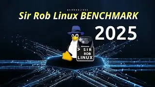 📈 Sir Rob Linux Benchmark 2025 Primeira Parte