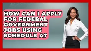 How Can I Apply for Federal Government Jobs Using Schedule A? | Job Success Network