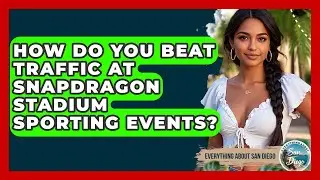 How Do You Beat Traffic At Snapdragon Stadium Sporting Events? - Everything About San Diego