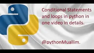 Conditional Statement and loops in python .Iterating over list,tuple,string .For loop,if,elif,else .