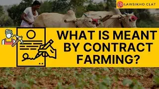 What is meant by contract farming | LawSikho CLAT Prep