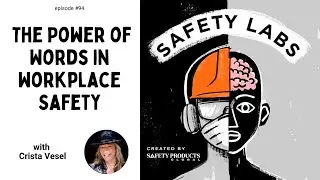 The Power of Words in Workplace Safety with Crista Vesel &ndash; Ep. 94