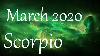 MARCH 2020 SCORPIO - CHANGES AND MOVING!  Horoscope Predictions
