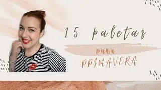 15 PALETAS para PRIMAVERA 2022