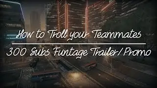 How to Troll your Teammates - BF4 300 Subs Funtage Trailer/Promo