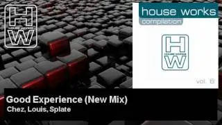 Chez, Louis, Splate - Good Experience - New Mix