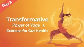 &ldquo;Yoga + Exercise: The Gut-Healing Formula Your Body Needs!&rdquo; | Day 3 | Ajeet Jha | Founder Platinum