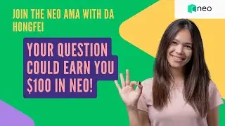 Ask Da Hongfei Anything: Neo AMA with $400 in Rewards!