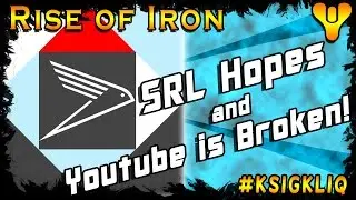 Destiny Hopes for SRL 2016 and Youtube is Broken