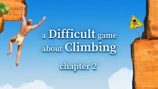 OUT NOW Chapter 2 Trailer - A Difficult Game About Climbing