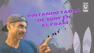Como pintar una tabla de Surf en el foam