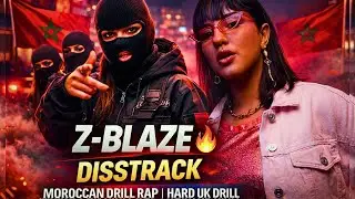🔥Disstrack | Z-Blaze VS Khtek | Moroccan Drill Rap | Hard UK Drill | 8K Official MV