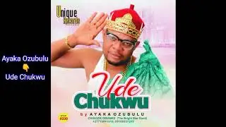Ayaka Ozubulu - Ude Chukwu (Audio)