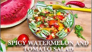 SPICY WATERMELON AND TOMATO SALAD