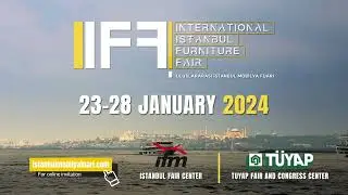 IIFF2024 International Istanbul Furniture Fair !!! January 23-28,2024