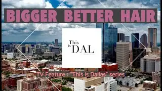 Bigger Better Hair | This is Dallas | TV Segment