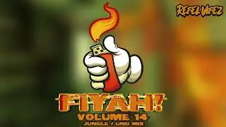 Rebel Vibez - Fiyah! Vol.14 (Jungle & DnB Mix)