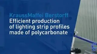KraussMaffei Berstorff - Efficient production of lightning Strip profiles