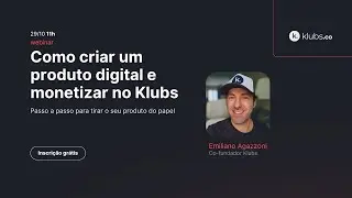 Como criar um produto digital e monetizar no Klubs