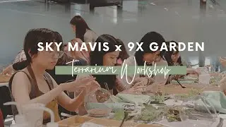 Terrarium Workshop &raquo; Workshop Trồng C&acirc;y &raquo; 9X GARDEN x Sky Mavis