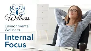8 Dimensions of Wellness: Environmental Wellness (Internal Focus)