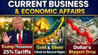 Trump&ndash;Iran Tariff Shock | Dollar Falls, Gold Hits Record | Current Business & Economic Affairs