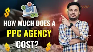 How Much Does a PPC Agency Cost?