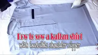 How to sew Kaftan shirt with invisible shoulder zipper
