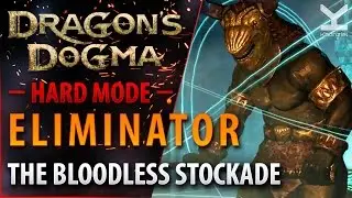 Dragon's Dogma - Boss - Eliminator - The Bloodless Stockade