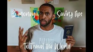 3 Money Saving Tips to Travel the World | Post College