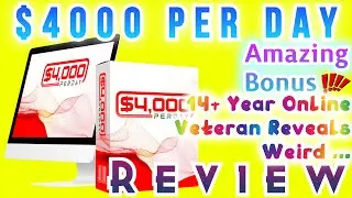 4000 per day review | 14+ Year Online Veteran Reveals Weird 