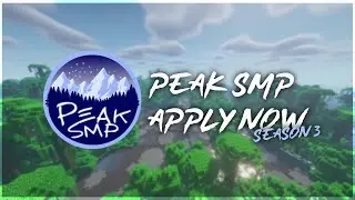 PEAK SMP!! APPLY NOW!! (Applications Open) Minecraft SMP (1.17)