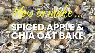 How To Make Spiced Apple & Chia Oat Bake &bull;&nbsp;TakeCare Wellness