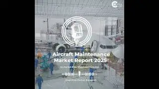 Aircraft Maintenance Market Report 2025 and its Market Trends, Share and Forecast