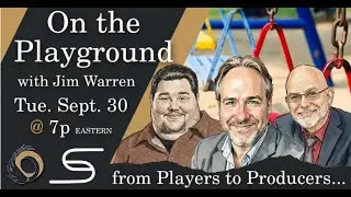 On the Playground with Jim Warren - From Players to Producers