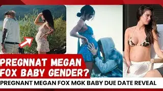 Pregnant Megan Fox Baby Gender Reveal | Machine Gun Kelly Megan Fox Baby Due Date
