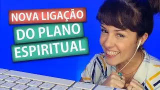 NOVA LIGAÇÃO DO PLANO ESPIRITUAL | Amigos da Luz