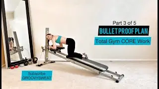 Bullet Proof Plan: CORE [Part 3 of 5] | Total Gym Full Workout | Maria Sollon Fitness | Groovy Sweat
