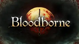 Bloodborne - Ein wunderschöner Albtraum